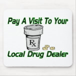 Local Drug Dealer Mouse Pads