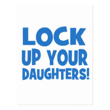 Lock Up Your Daughters! Post Card