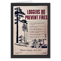 Loggers Do Prevent Fires Greeting Cards