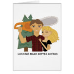 Loggers Make Better Lovers cards