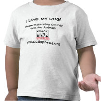 logo, I LOVE MY DOG!, KCACCExposed.org, Please ... T-shirts