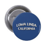 Loma Linda California Buttons