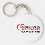 LOMBARDaSomebody in Lombard loves me t shirt Keychain