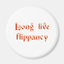 long live flippancy magnets