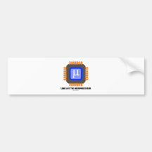Long Live The Microprocessor (Geek Humour) Bumper Sticker