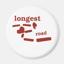 Longest Road! Fridge Magnet