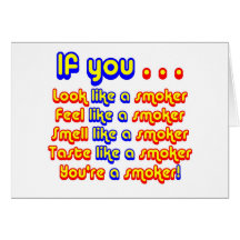 Look, Feel, Smell, Taste, like a Smoker Greeting Card