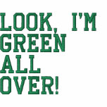Look, I'm GREEN all over! Mens T-Shirt