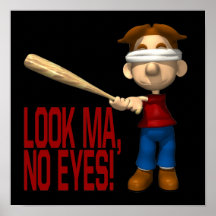 Look Ma No Eyes Posters