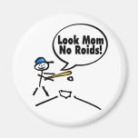 Look Mom No Roids Magnet