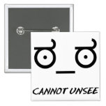 Look of Disapproval Cannot Unsee Pin