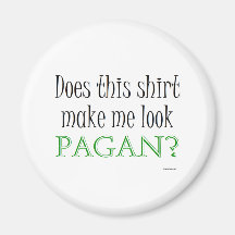 Look Pagan? Magnets