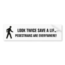 Look Twice Save A Life Pedestrians Sticker (white) Bumper Sticker