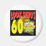 Look Who's 60 Refrigerator Magnet