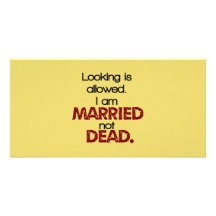 Looking Is Allowed, I'm Married Not Dead Picture Card