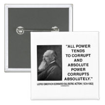 Lord Acton All Power Corrupts Absolute Power Quote Button
