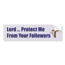 Lord Protect Me From Your Followers