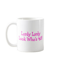 Lordy Lordy Look Whos 40 Pink Mugs