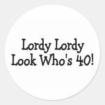 Lordy Lordy Look Whos 40 Stickers