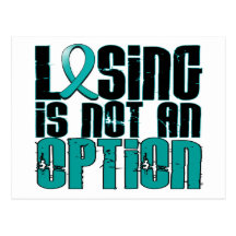 Losing Is Not An Option Ovarian Cancer Post Cards
