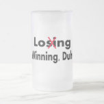 Losing Winning Duh Coffee Mugs