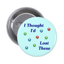 Lost My Marbles buttons