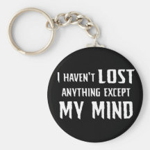 Lost My Mind... Keychain