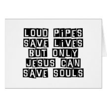 Loud Pipes Jesus Saves Card
