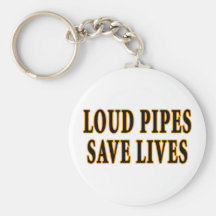Loud Pipes Save Lives Key Chains