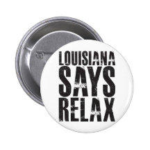 Louisiana Says Relax Pin