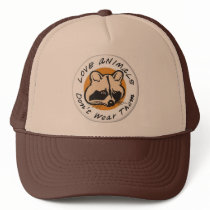 Love Animals Don't Wear Them! Hats