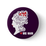 Love Big Hair buttons