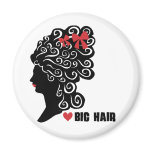Love Big Hair magnets