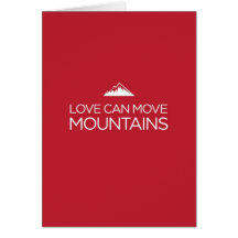 Love Can Move Mountains Greeting Card