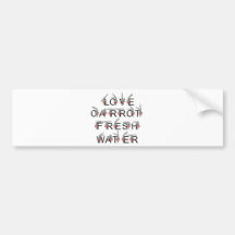 Love carrot and fresh water bumper stickers