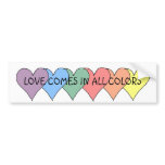 LOVE COMES IN ALL COLORS - bumper sticker bumper stickers
