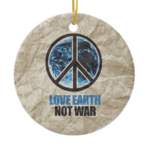 LOVE EARTH NOT WAR CHRISTMAS TREE ORNAMENTS