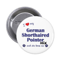 Love German Shorthaired Pointer Mix (Female Dog) Pinback Buttons