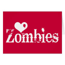 Love (Heart) Zombies Card
