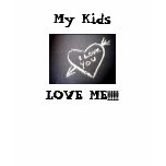 love hearts, My Kids, LOVE ME!!!!!! t-shirts