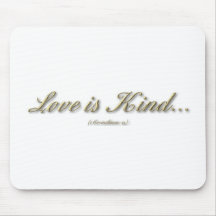 "Love is...." ( 1 Corinthians 13 ) Mouse Pads