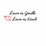 Love is Gentle   Love is Kind, 8 -... - Customized t-shirts