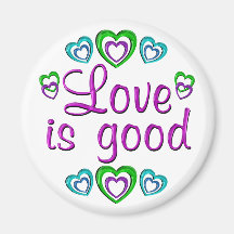 Love is Good Fridge Magnets