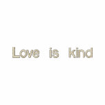 Love is kind