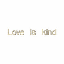 Love is kind
