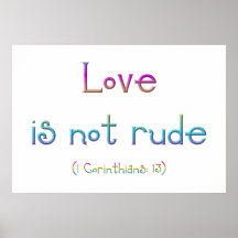 "Love is not rude" Posters