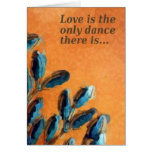 Love is the only dance there is...Card