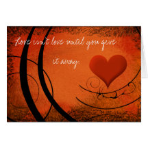 Love isn't Love until you give it away Cards