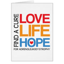 Love Life Hope - cure adrenoleukodystrophy Card