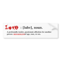 Love: [luhv], noun. bumper stickers